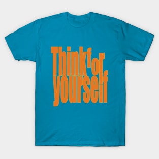 Think for yourself T-Shirt